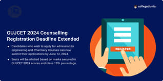 GUJCET 2024 Counselling Registration Deadline Extended for Engineering and Pharmacy Courses, Apply till June 12